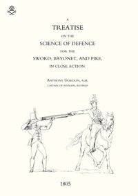 bokomslag Treatise on the Science of Defence for Sword, Bayonet and Pike in Close Action (1805)
