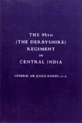 bokomslag 95th (the Derbyshire) Regiment in Central India (1857-58)