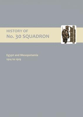 bokomslag History of No.30 Squadron Raf. Egypt and Mesopotamia 1914 to 1919