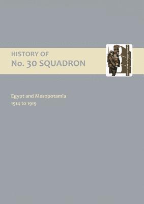 History of No.30 Squadron Raf. Egypt and Mesopotamia 1914 to 1919: No. 30 1