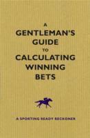 bokomslag A Gentleman's Guide to Calculating Winning Bets