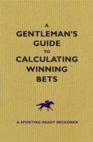 bokomslag Gentleman's Guide to Calculating Winning Bets