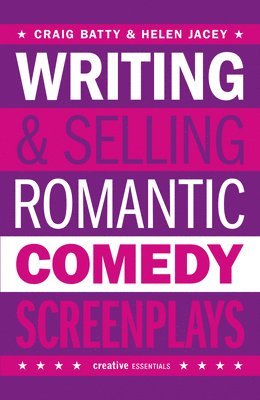 bokomslag Writing and Selling Romantic Comedy Screenplays