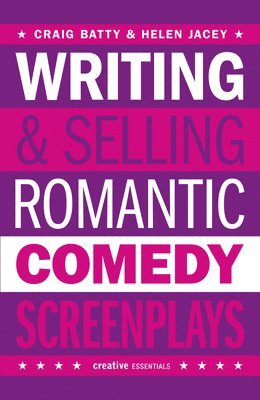 bokomslag Writing and Selling Romantic Comedy Screenplays