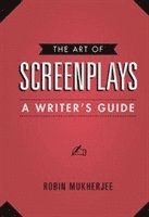 bokomslag The Art of Screenplays - A Writer's Guide
