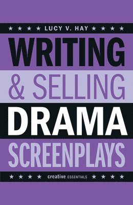 Writing and Selling Drama Screenplays 1