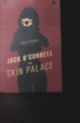 Jack O'Connell - Skin Palace, Häftad