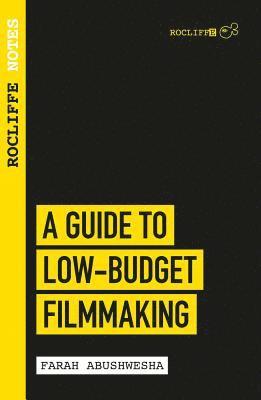 Rocliffe Notes - A Guide to Low-Budget Filmmaking 1