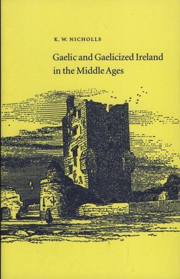 Gaelic and Gaelicized Ireland in the Middle Ages 1