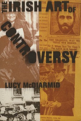 Lucy McDiarmid - Irish Art Of Controversy, Häftad