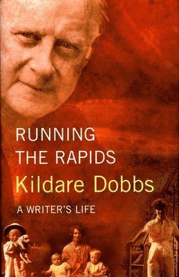 Kildare Dobbs - Running The Rapids, Häftad