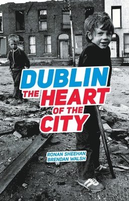 Dublin: The Heart Of The City 1