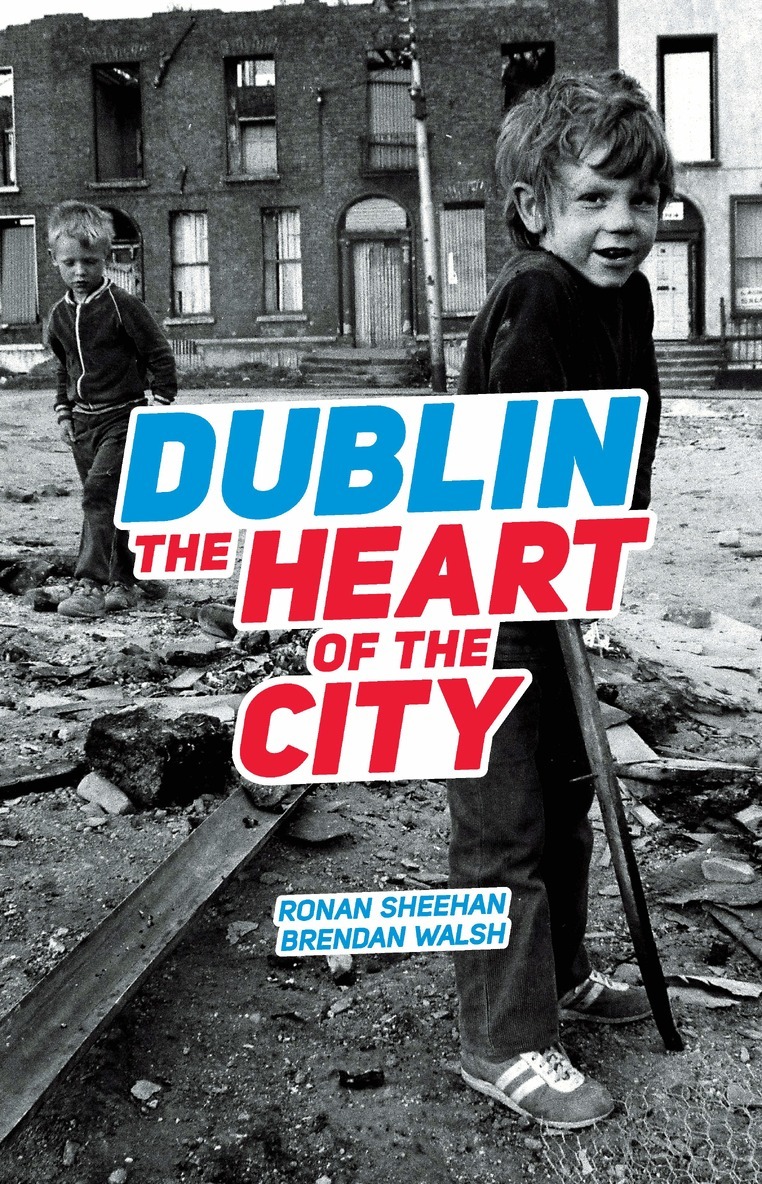 Ronan Sheehan - Dublin: The Heart Of The City, Häftad