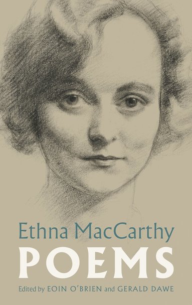 Ethna MacCarthy, Eoin O'Brien, Gerald Dawe - Ethna MacCarthy: Poems, Inbunden
