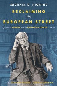 bokomslag Reclaiming The European Street: Speeches on Europe and the European Union, 2016-20