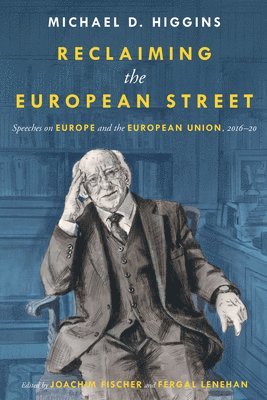 Reclaiming The European Street: Speeches on Europe and the European Union, 2016-20 1