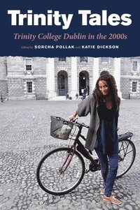 bokomslag Trinity Tales: Trinity College Dublin in the 2000s