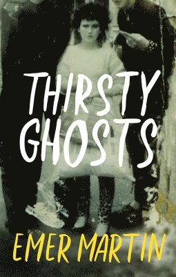 Emer Martin - Thirsty Ghosts, Häftad