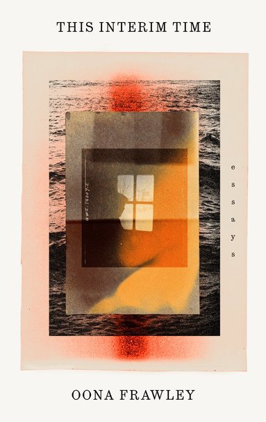 Oona Frawley - This Interim Time, Häftad