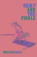 Tristan Egolf - Skirt And The Fiddle, Häftad