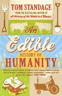 Tom Standage - Edible History of Humanity, Häftad