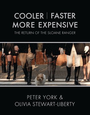 Olivia Stewart-Liberty, Peter York - Cooler, Faster, More Expensive, Inbunden. Tillgänglighet: Tillfälligt slut