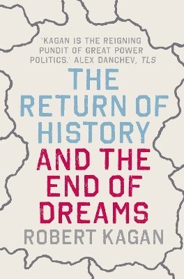 Robert Kagan - Return of History and the End of Dreams, Häftad