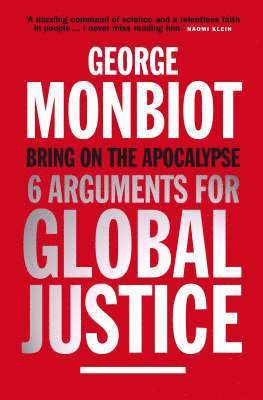 George Monbiot - Bring on the Apocalypse, Häftad