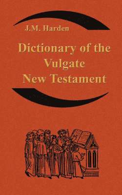 bokomslag Dictionary of the Vulgate New Testament (Nouum Testamentum Latine )