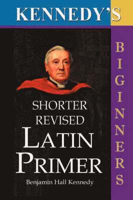 bokomslag Kennedy's Shorter Revised Latin Primer