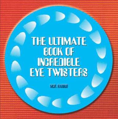 bokomslag Ultimate Book of Incredible Eye-twisters