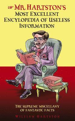 bokomslag Mr. Hartston's Most Excellent Encyclopaedia of Useless Information