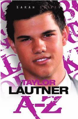 Taylor Lautner A - Z 1