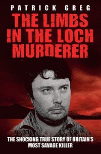bokomslag The Limbs In The Loch Murderer