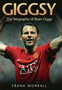 bokomslag Giggsy - The Biography of Ryan Giggs
