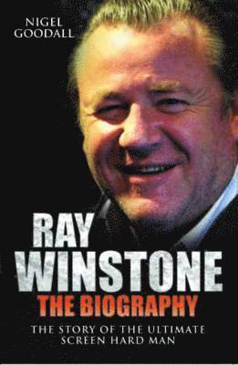 Ray Winstone - the Biography 1