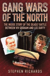 bokomslag Gang Wars of the North - The Inside Story of the Deadly Battle Between Viv Graham and Lee Duffy