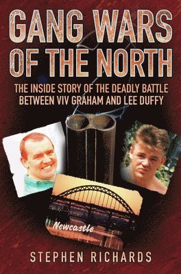 Gang Wars of the North - The Inside Story of the Deadly Battle Between Viv Graham and Lee Duffy 1