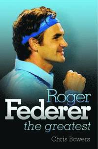 bokomslag Roger Federer - the Greatest