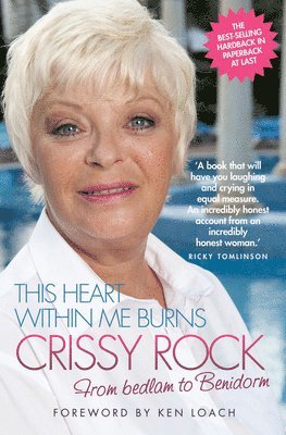 This Heart Within Me Burns - From Bedlam to Benidorm (Revised & Updated)