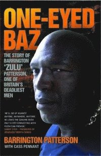 bokomslag One-Eyed Baz - The Story of Barrington 'Zulu' Patterson, One of Britain's Deadliest Men