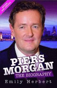bokomslag Piers Morgan - the Biography