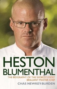 bokomslag Heston Blumenthal: The Biography of the World's Most Brilliant Master Chef