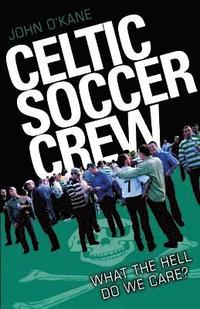 bokomslag Celtic Soccer Crew