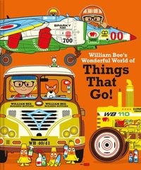 bokomslag William Bee's Wonderful World of Things That Go!