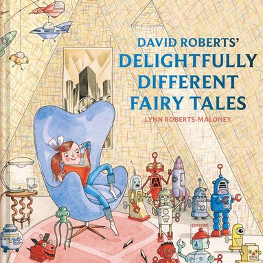 bokomslag David Roberts' Delightfully Different Fairytales