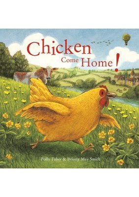 Polly Faber - Chicken Come Home, Inbunden