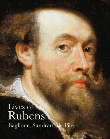 Giovanni Baglione, Joachim von Sandrart, Roger de Piles, Jeremy Wood - Lives of Rubens, Häftad