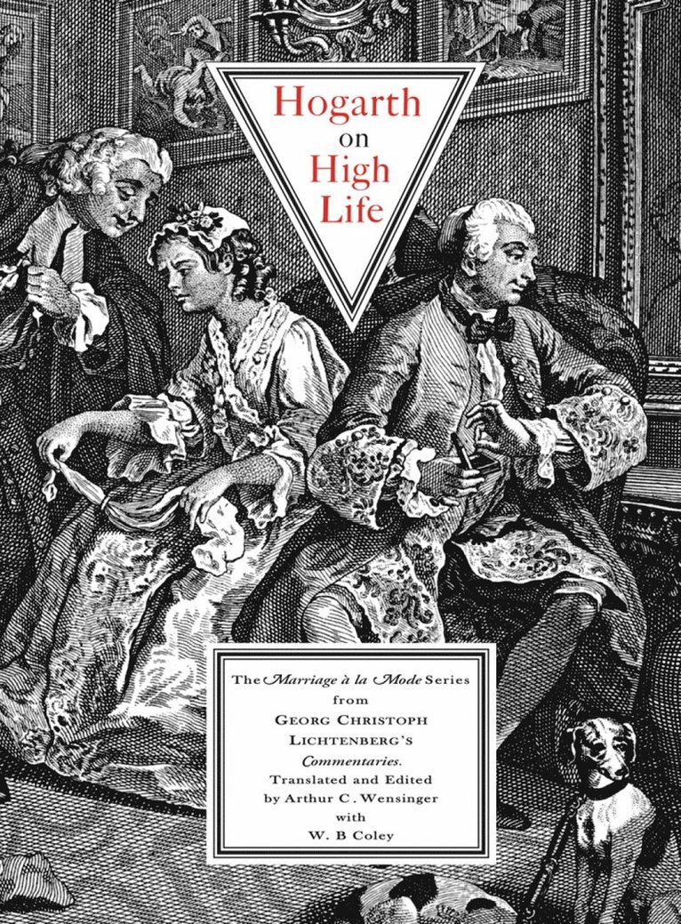 Georg Christoph Lichtenberg, Jean-Andre Rouquet, William Hogarth, Arthur C. Wensinger, W. B. Coley, Arthur C Wensinger, W B Coley - Hogarth on High Life, Häftad