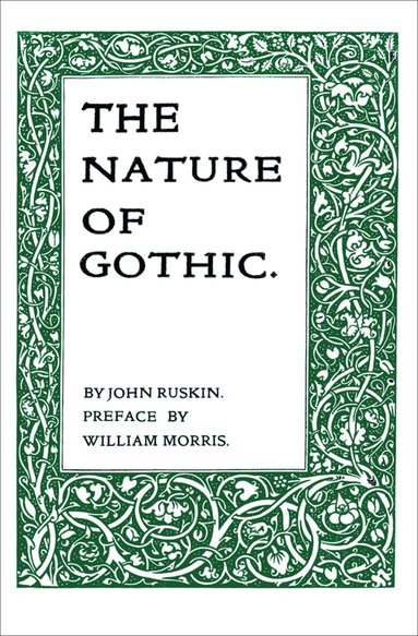 John Ruskin - Nature of Gothic, Häftad